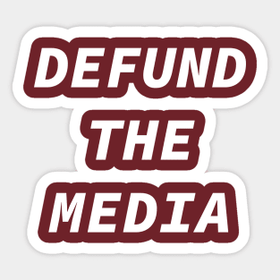 Defund the media Sticker